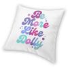 Be More Like Dolly Parton Square Pillowcase Polyester Linen Velvet Pattern Zip Decorative Pillow Case Car Cushion Cover