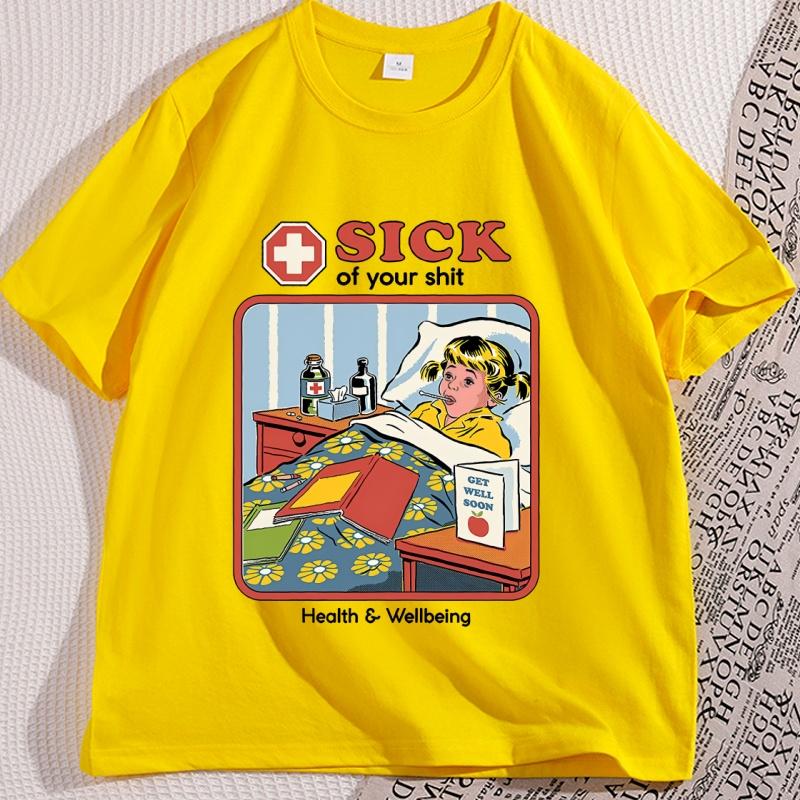 Sick of Your Shit Tshirt Casual Cotton Short Sleeve Round Neck T Shirt Men Women Harajuku Streetwear Soft Breathable Clothes