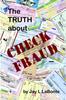 Книга The Truth About Check Fraud
