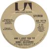 7inch Record BOBBY GOLDSBORO - And I Love You So SUA50776 United Artists  1971 US Pop Used
