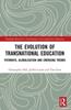 Книга The Evolution of Transnational Education : Pathways, Globalisation and Emerging Trends