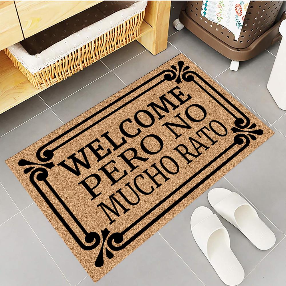 Welcome Pero No Mucho Rato Funny Doormat Humorous Bilingual Spanish-English 'Welcome' Mat for Front Door Entryway Rug