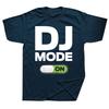 Смешные DJ Режим ВКЛ Диско Музыка Футболки Графические Хлопок Уличная Одежда Короткий Рукав Подарки на День Рождения Летний Стиль Футболка Мужская Одежда