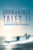 Книга Submariner Tales II : Truth or Fiction You Decide