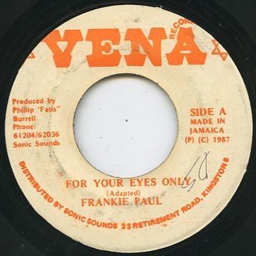 7inch Record FRANKIE PAUL For Your Eyes Only NONE Vena Recordings 1987 Jamaica Reggae Ska Dub Used