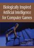 Biologically Inspired Artificial Intelligence for Computer Games