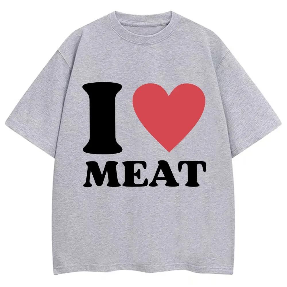 Смешная футболка с принтом I Love Meat, юмор, шутка, Y2k, мужская, женская, оверсайз, хлопок, повседневная, с круглым вырезом, короткий рукав, уличная мода