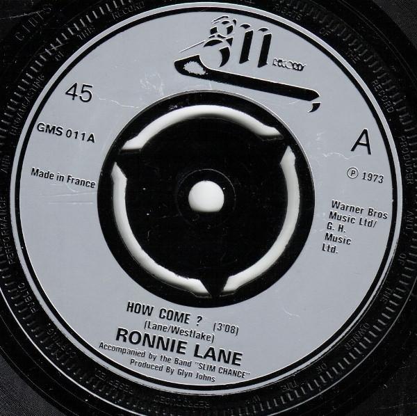 7-дюймовая пластинка RONNIE LANE SLIM CHANCE How Come GMS011 GM Records 1973 UK Rock Б/у