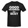 Unisex Good Grammar Is Sexy Funny Trending T Shirt Streetwear Cotton Crewneck T Shirt Unisex