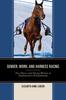 Книга Gender, Work, and Harness Racing : Fast Horses and Strong Women In Southwestern Pennsylvania