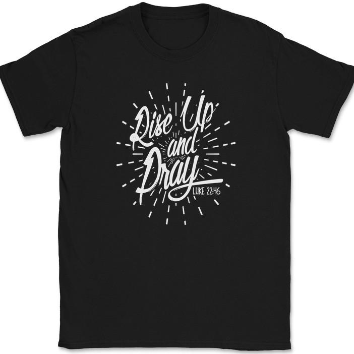 Rise Up And Pray T-Shirt Christian Worship Praise Jesus Bible Tee
