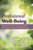 The Professional Well-Being : Enhancing Wellness Among Psychiatrists, Psychologists, and Mental Health Clinicians Book