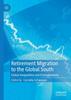 Книга Retirement Migration To the Global South : Global Inequalities and Entanglements