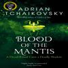 Blood of the Mantis by Adrian Tchaikovsky Paperback Book 9781529050301