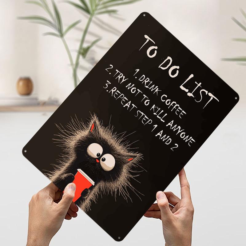 Funny Cat ToDo List Coffee Poster Customized Wall Art Vintage Metal Signs Retro Tin Plaque for Man Cave Garage Decoration Room