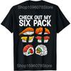 Funny Sushi Lovers Japanese Food T Shirts Men Women Pure Cotton Humor Streetwear Tee Shirt Short Sleeve Unisex Loose Clothing