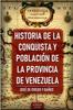 Книга Historia De La Conquista Y Poblacion De La Provincia De Venezuela : 1
