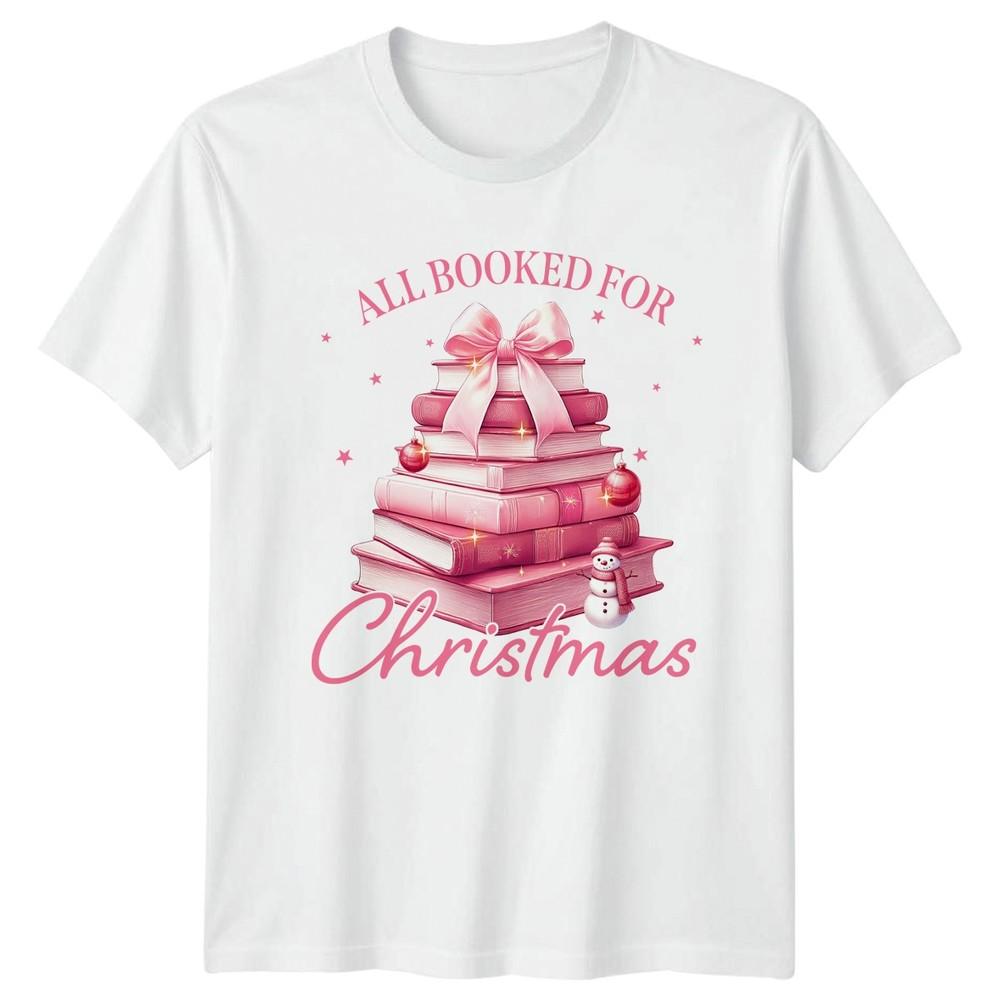 All Booked For Christmas Holidays Reading Unisexs TShirt Unisexs Tee Graphic Unisex
