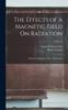 Книга The Effects of a Magnetic Field On Radiation : Memoirs by Faraday, Kerr, and Zeeman; Volume 8