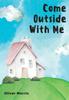 Книга Come Outside With Me