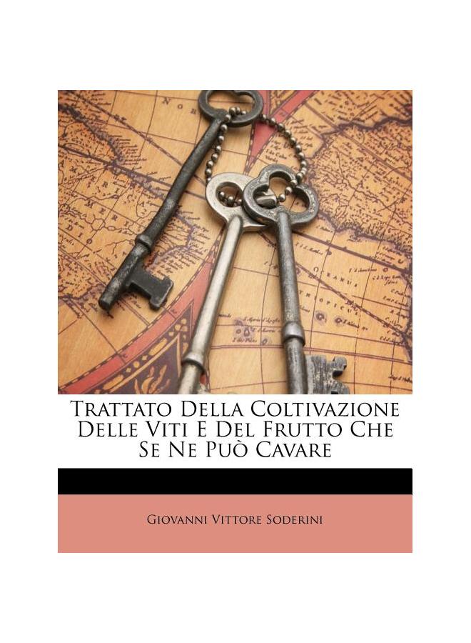 Trattato Della Coltivazione Delle Viti E Del Frutto Che Se Ne Può Cavare