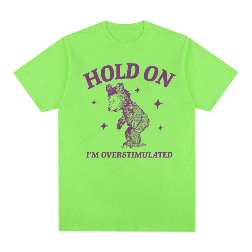 I'm Overstimulated Bear Funny Graphic T Shirt Men Women Vintage Harajuku Aesthetic T-shirts Casual 100% Cotton Oversized T-shirt
