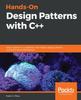 The Hands-On Design Patterns with C++ : Solve Common C++ Problems with Modern Design Patterns and Build Robust Applications Book
