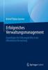 Книга Erfolgreiches Verwaltungsmanagement : Grundlagen Fur Fuhrungskrafte In Der Oeffentlichen Verwaltung