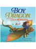 The Boy, The Dragon, And The Sea Monster: A Fantasy Book About Friendship Courage and Adventure