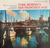 LP Пластинка ДЖАЗ-БАНД ТУРКА МЕРФИ - Джаз Сан-Франциско Турка Мёрфи L12026 GOODTIMEJAZZ 1957 США Джаз Б/У