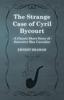 Книга The Strange Case of Cyril Bycourt (A Classic Short Story of Detective Max Carrados)