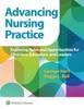 Книга Advancing Nursing Practice : Exploring Roles and Opportunities for Clinicians, Educators, and Leaders
