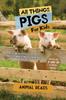 Книга All Things Pigs For Kids : Filled With Plenty of Facts, Photos, and Fun To Learn All About Pigs