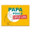 [A3618] - Ceramic Magnet 'Papa' Yellow (super Cool Daddy Hen) - 8x6cm