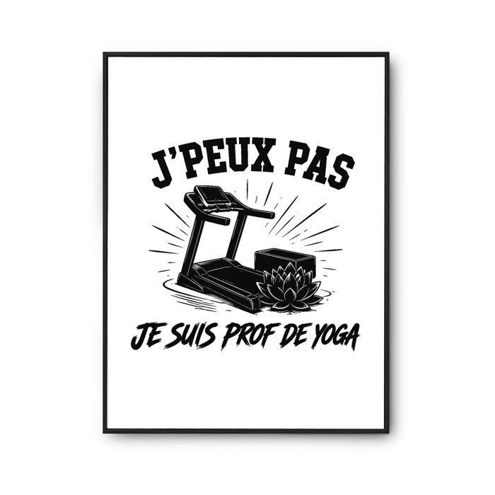 Poster J’peux pas je suis prof de Yoga J'peux pas minimaliste | Affiche Papier Photo 310 g Finition Perlée Format Taille A3