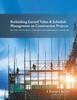 Книга Rethinking Earned Value & Schedule Management On Construction Projects : Solving the World's Construction Performance Problem