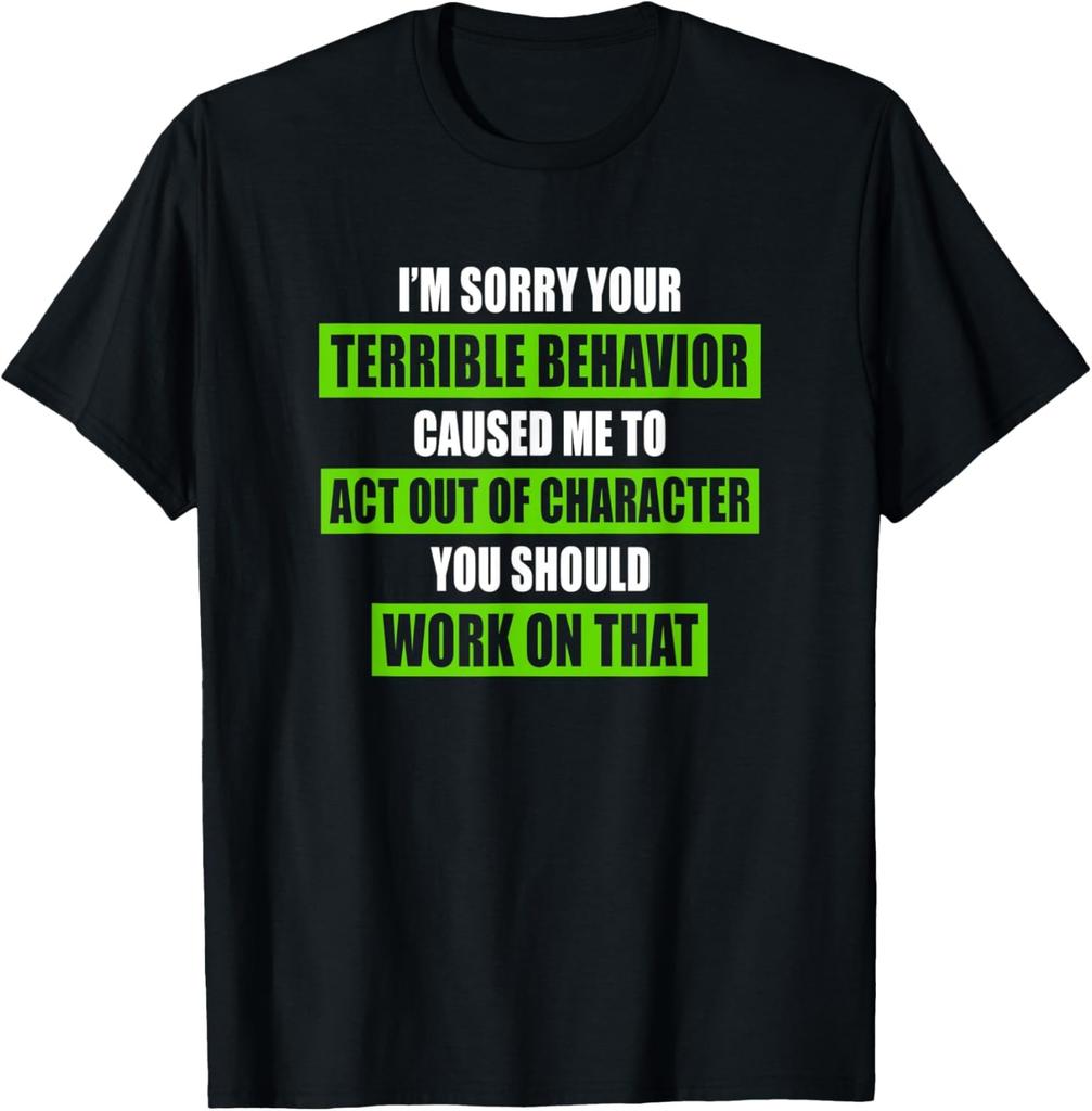 Terrible Behavior Bad Attitude Funny Sarcastic T-Shirt