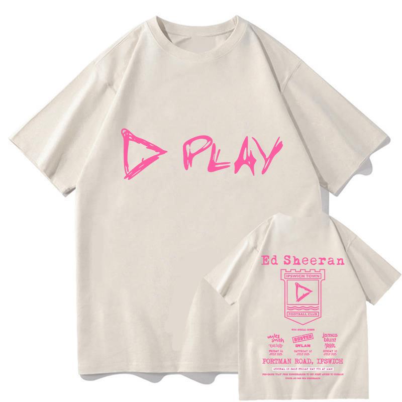 Ed Sheeran Play Tour 2025 T-shirt Cotton Unisex Women Summer Tshirts NEW Fashion Loose Hip Hop Graphic Clothing Unisex Streetwear