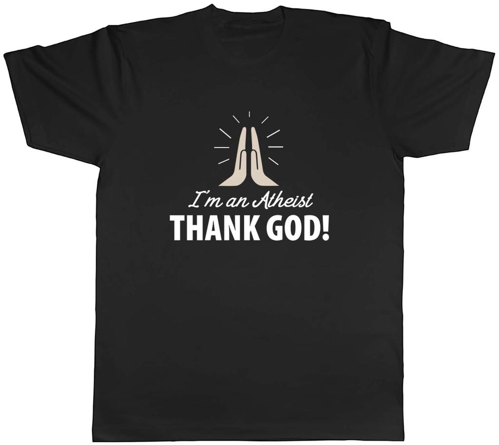 I'm An Atheist Thank God Mens Unisex T-Shirt Tee Gift