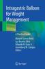 The Intragastric Balloon for Weight Management : A Practical Guide Book