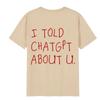 Я рассказал ChatGPT о тебе Футболка Смешной AI Мем Техно Юмор Футболка Streetwear Мужская Женская Хлопковая Футболка с Коротким Рукавом