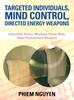 The Targeted Individuals, Mind Control, Directed Energy Weapons : Untouched Torture, Misshape Human Body, Nano Psychotronics Weapons Book
