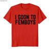 I Goon to FEMBOYS Certified Gooner Meme Gooning Tshirt For Unisex Women 100 Cotton T Shirts Short Sleeve Tops P821