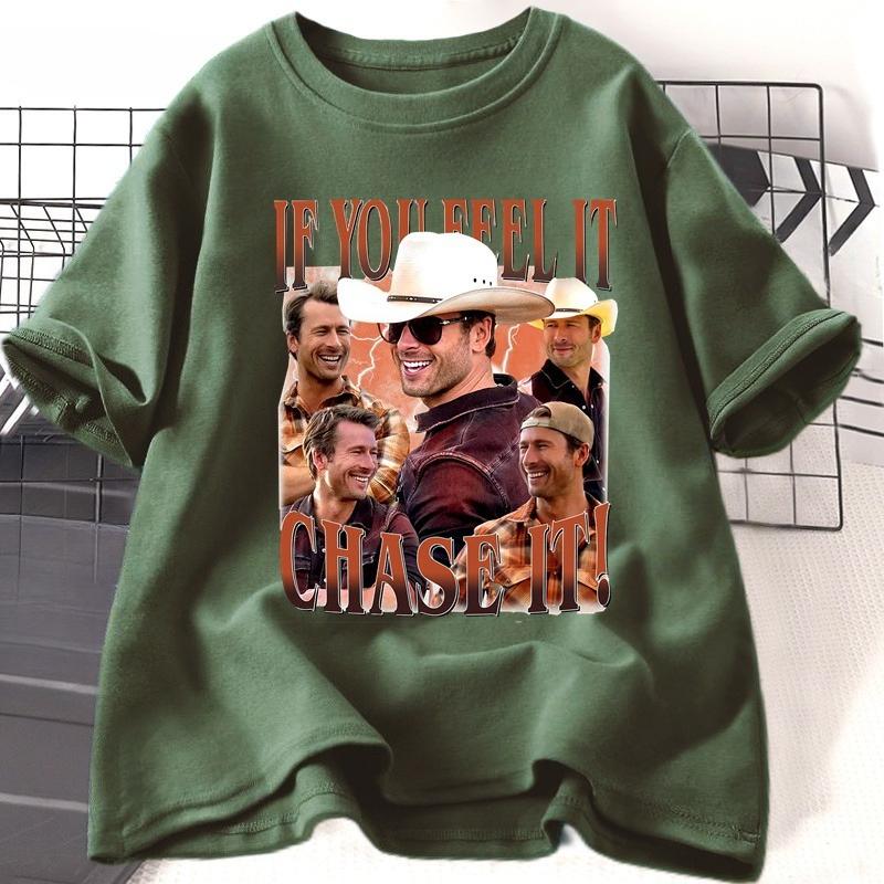 If You Feel It Chase It Glen Powell T Shirt WOMEN Unisex Cotton Short Sleeve Graphic Tshirts WOMEN Tshirts 90s Fashion Streetwear