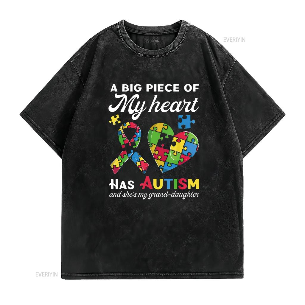 Autism Granddaughter Grandma Grandpa A Big Piece Of My Heart T Shirt vintage Washed Stretched graphic Soft Versatile Casual