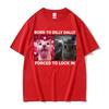 2025 Summer Born To Dilly Dally Forced To Lock in Funny Cat Meme Unisex Women Vintage Casual 100 Cotton Short Sleeve T Shirts