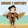 Книга Grade 1 History : Learning And Discovery For Kids (History For Kids)