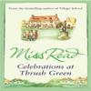 Celebrations At Thrush Green by Miss Read Paperback Book 9780752884264