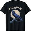 Funny Black Crow F-Caw-F Crow Lover T-Shirt