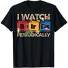 I Watch Bird Periodically Birdwatcher Funny Bird Watching T-Shirt(1)